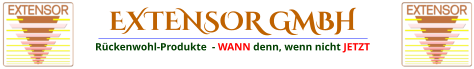 EXTENSOR GMBH Rückenwohl-Produkte  - WANN denn, wenn nicht JETZT