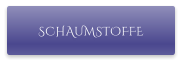 SCHAUMSTOFFE
